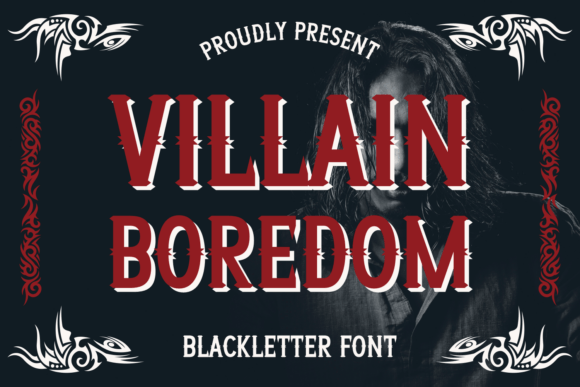 Villain Boredom: The Vintage Blackletter Font for Edgy Branding